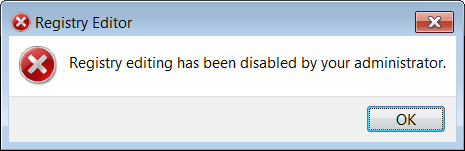 Registry editing has been disabled by your administator; as it appears in Windows 7 and Vista