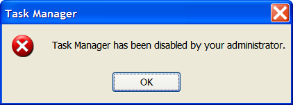 Task Manager has been disabled by your administator; as it appears in Windows XP